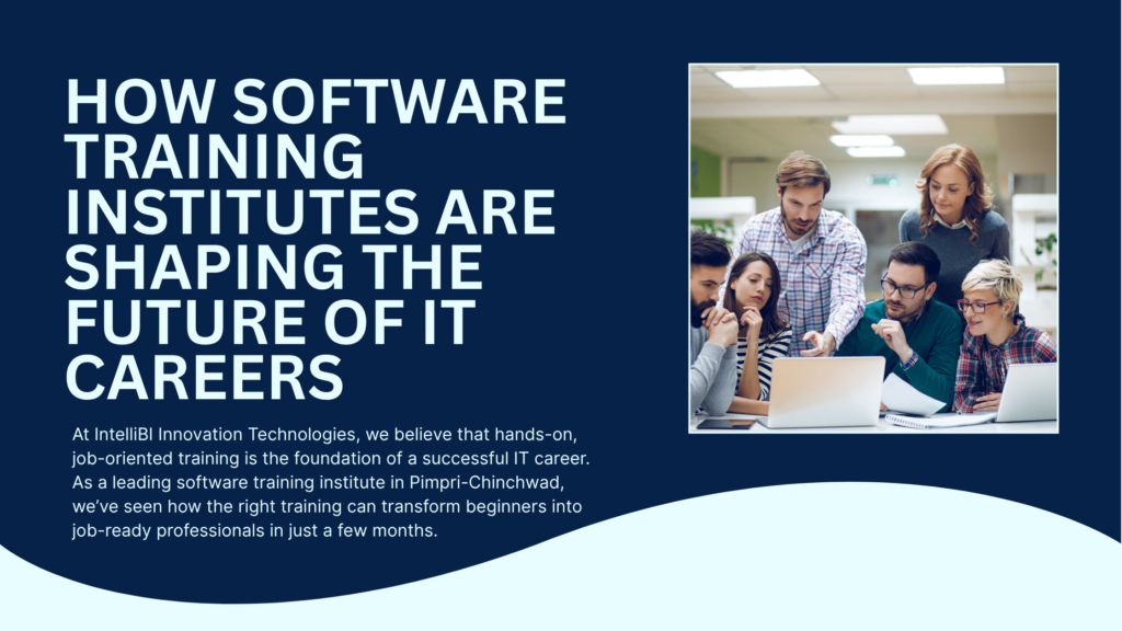 How Software Training Institutes Are Shaping the Future of IT Careers