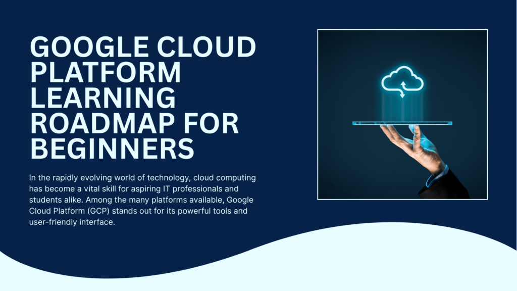 Google Cloud Platform Learning Roadmap for Beginners
